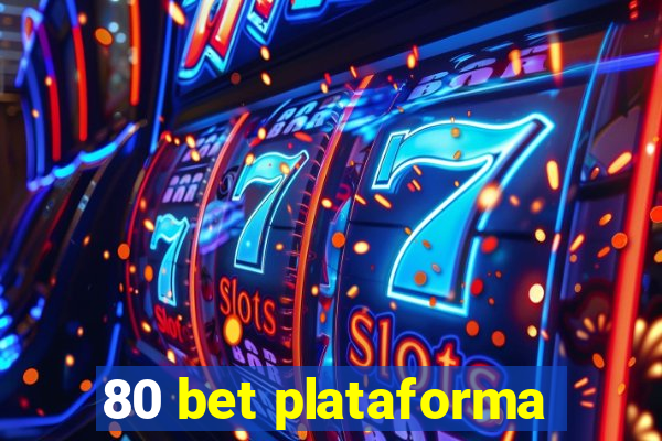 80 bet plataforma